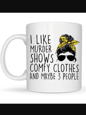 "I Like Murder Shows" Comfy Clothes & Maybe 3 People Mug (White /Black 🖤🤍)